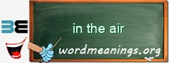 WordMeaning blackboard for in the air